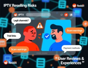 How Reddit Users Discuss IPTV Reselling