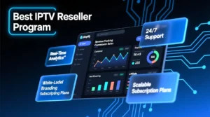 What to Look for in the Best IPTV Reseller Program